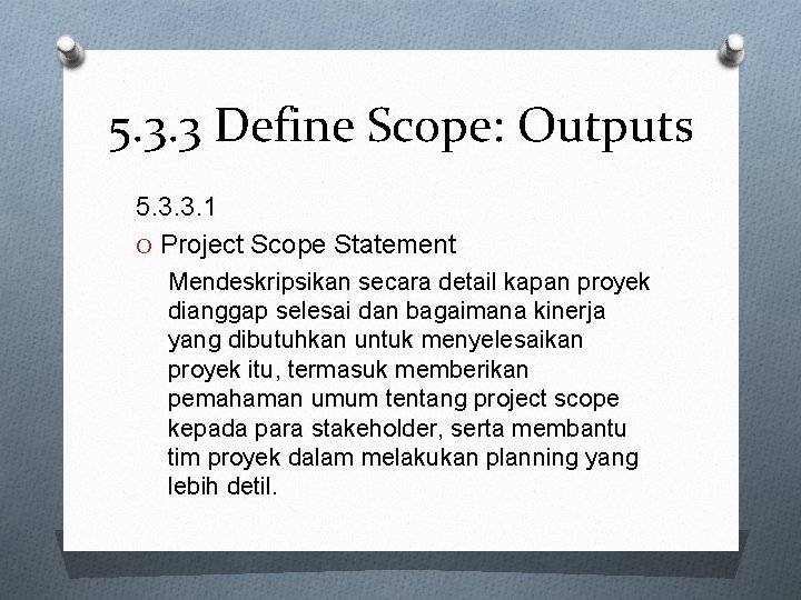 5. 3. 3 Define Scope: Outputs 5. 3. 3. 1 O Project Scope Statement