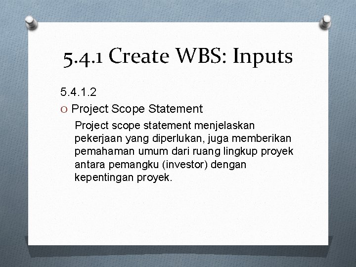 5. 4. 1 Create WBS: Inputs 5. 4. 1. 2 O Project Scope Statement