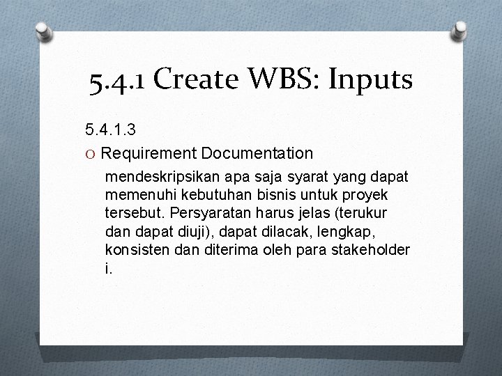 5. 4. 1 Create WBS: Inputs 5. 4. 1. 3 O Requirement Documentation mendeskripsikan