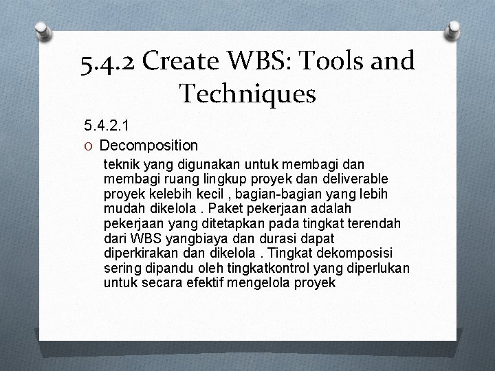 5. 4. 2 Create WBS: Tools and Techniques 5. 4. 2. 1 O Decomposition