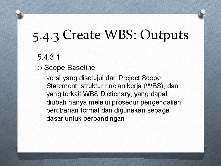 5. 4. 3 Create WBS: Outputs 5. 4. 3. 1 O Scope Baseline versi
