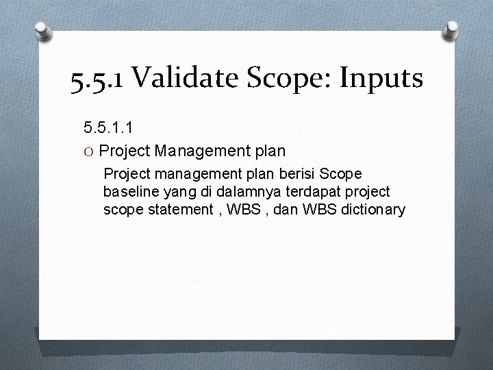 5. 5. 1 Validate Scope: Inputs 5. 5. 1. 1 O Project Management plan