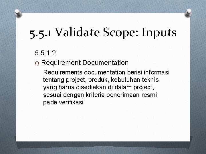 5. 5. 1 Validate Scope: Inputs 5. 5. 1. 2 O Requirement Documentation Requirements