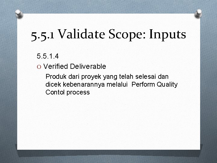 5. 5. 1 Validate Scope: Inputs 5. 5. 1. 4 O Verified Deliverable Produk