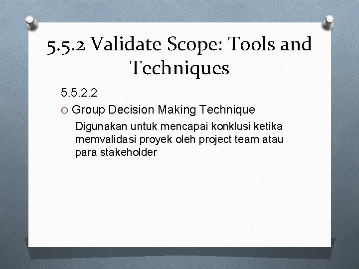 5. 5. 2 Validate Scope: Tools and Techniques 5. 5. 2. 2 O Group