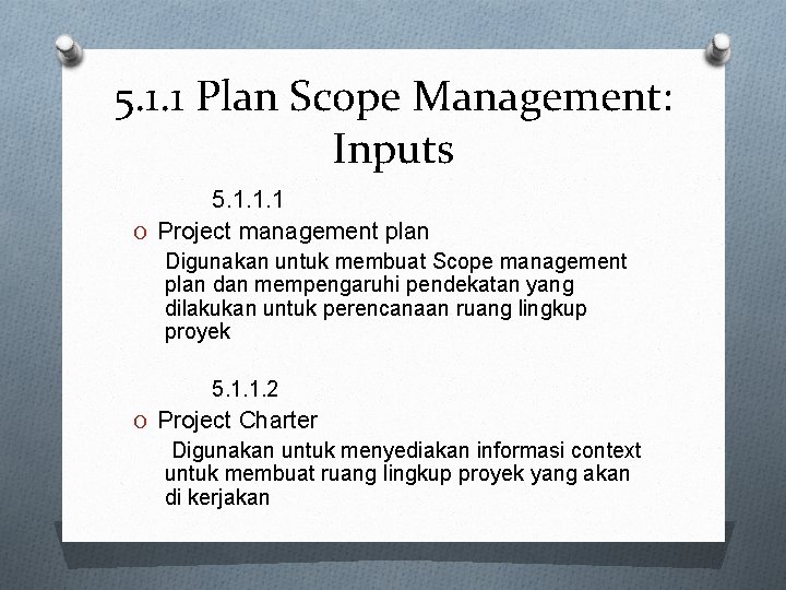 5. 1. 1 Plan Scope Management: Inputs 5. 1. 1. 1 O Project management