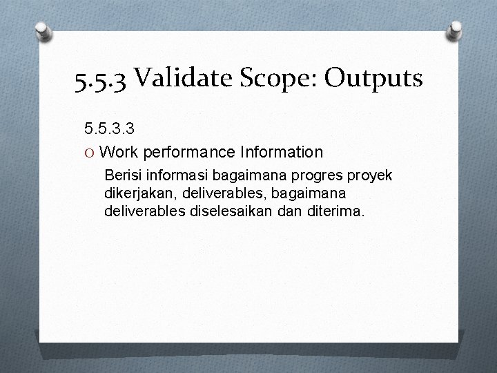 5. 5. 3 Validate Scope: Outputs 5. 5. 3. 3 O Work performance Information