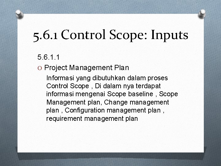 5. 6. 1 Control Scope: Inputs 5. 6. 1. 1 O Project Management Plan