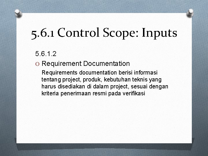 5. 6. 1 Control Scope: Inputs 5. 6. 1. 2 O Requirement Documentation Requirements