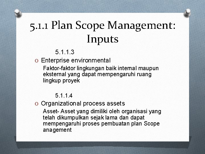 5. 1. 1 Plan Scope Management: Inputs 5. 1. 1. 3 O Enterprise environmental
