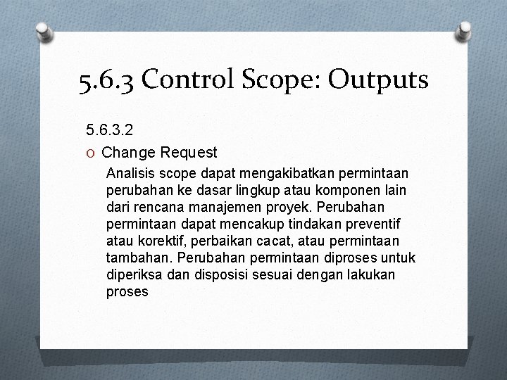 5. 6. 3 Control Scope: Outputs 5. 6. 3. 2 O Change Request Analisis