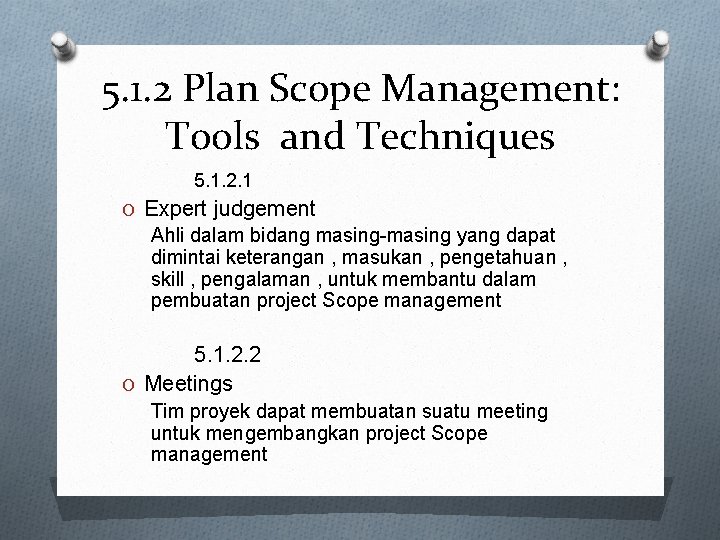 5. 1. 2 Plan Scope Management: Tools and Techniques 5. 1. 2. 1 O