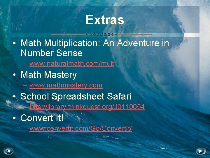 Extras • Math Multiplication: An Adventure in Number Sense – www. naturalmath. com/mult •