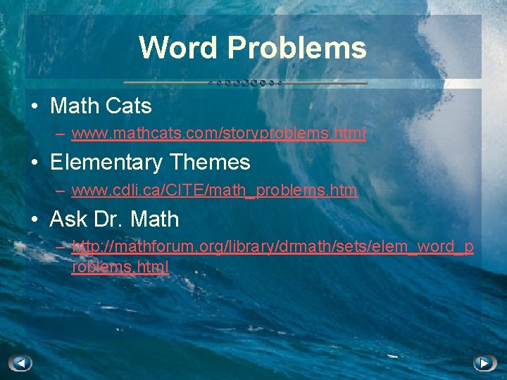 Word Problems • Math Cats – www. mathcats. com/storyproblems. html • Elementary Themes –