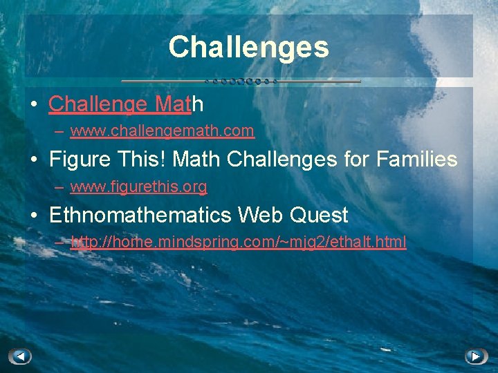 Challenges • Challenge Math – www. challengemath. com • Figure This! Math Challenges for
