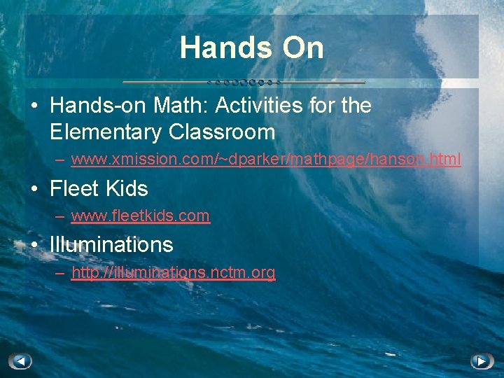 Hands On • Hands-on Math: Activities for the Elementary Classroom – www. xmission. com/~dparker/mathpage/hanson.