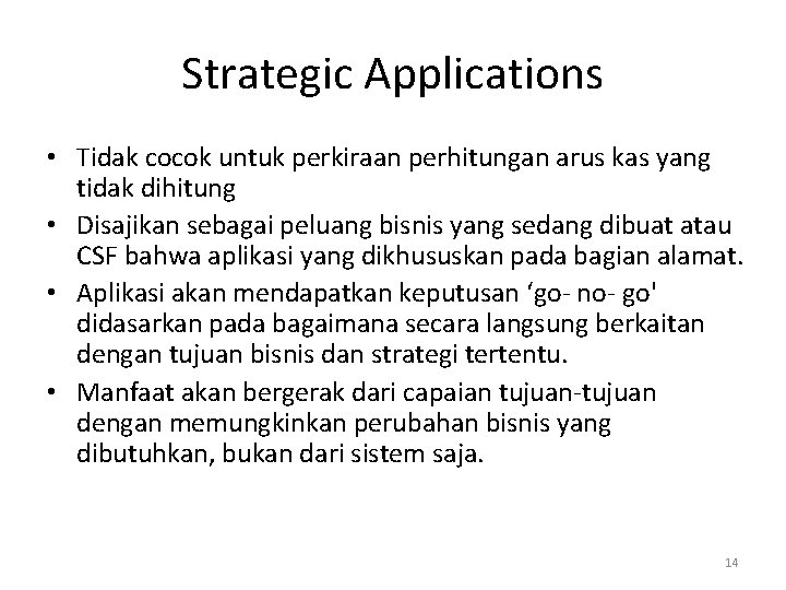 Strategic Applications • Tidak cocok untuk perkiraan perhitungan arus kas yang tidak dihitung •