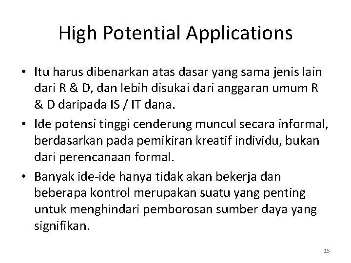 High Potential Applications • Itu harus dibenarkan atas dasar yang sama jenis lain dari