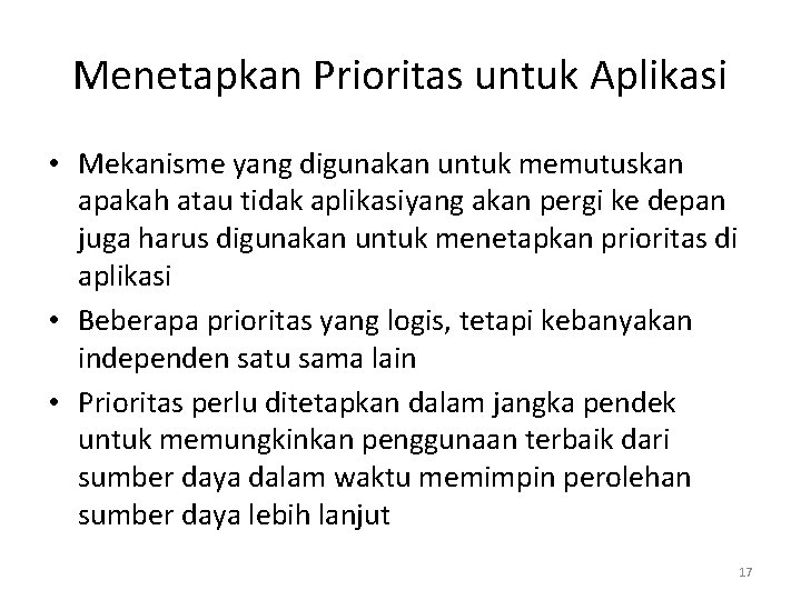 Menetapkan Prioritas untuk Aplikasi • Mekanisme yang digunakan untuk memutuskan apakah atau tidak aplikasiyang