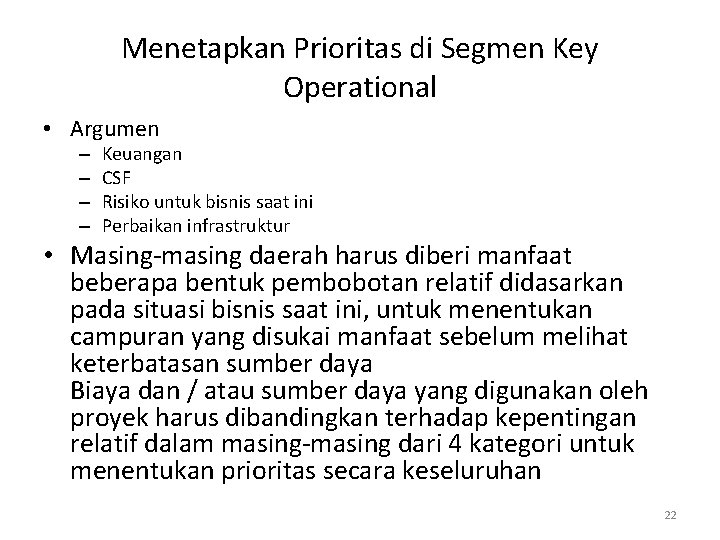 Menetapkan Prioritas di Segmen Key Operational • Argumen – – Keuangan CSF Risiko untuk