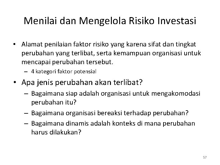 Menilai dan Mengelola Risiko Investasi • Alamat penilaian faktor risiko yang karena sifat dan