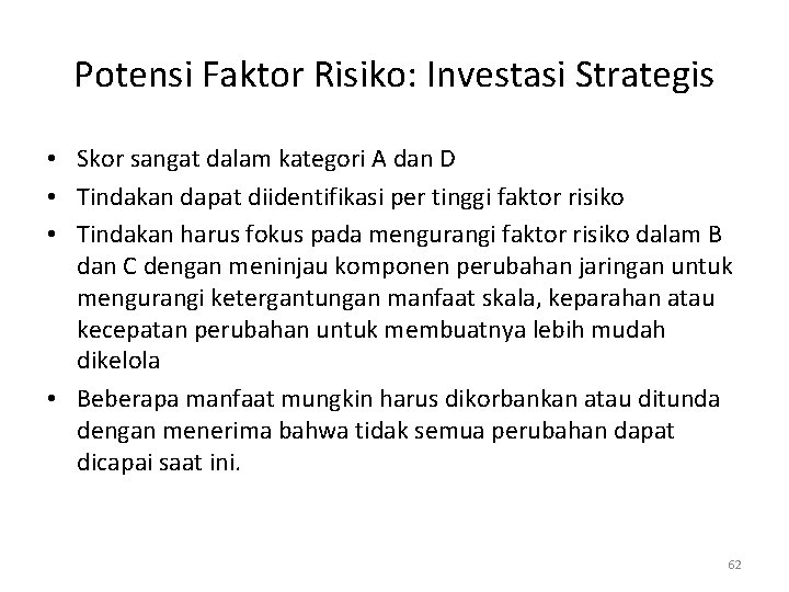 Potensi Faktor Risiko: Investasi Strategis • Skor sangat dalam kategori A dan D •