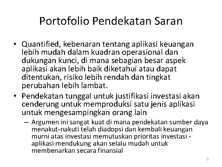 Portofolio Pendekatan Saran • Quantified, kebenaran tentang aplikasi keuangan lebih mudah dalam kuadran operasional