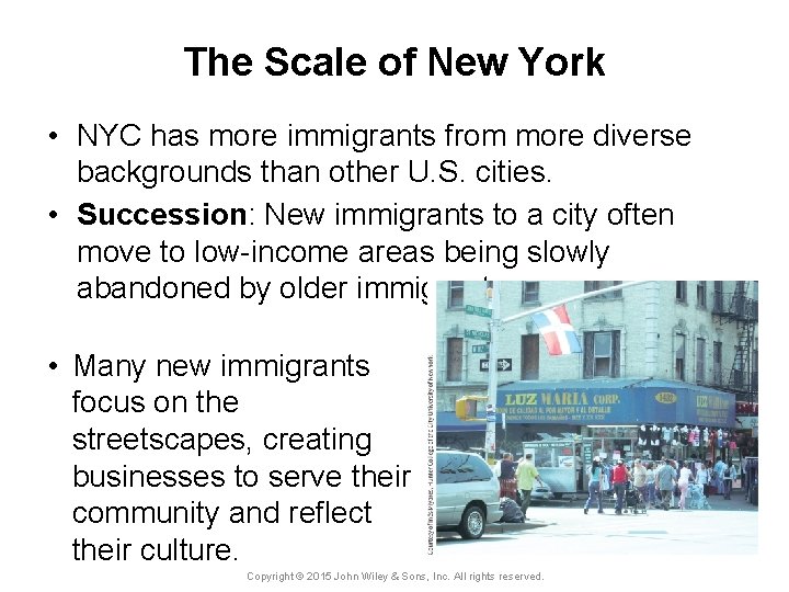 The Scale of New York • NYC has more immigrants from more diverse backgrounds