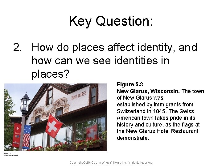Key Question: 2. How do places affect identity, and how can we see identities