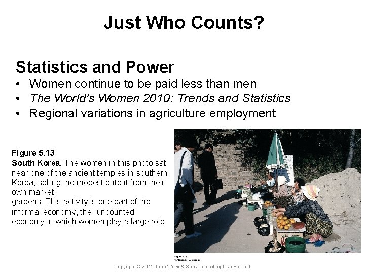 Just Who Counts? Statistics and Power • Women continue to be paid less than