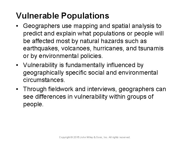 Vulnerable Populations • Geographers use mapping and spatial analysis to predict and explain what