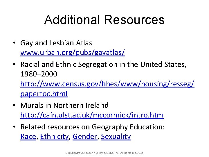 Additional Resources • Gay and Lesbian Atlas www. urban. org/pubs/gayatlas/ • Racial and Ethnic