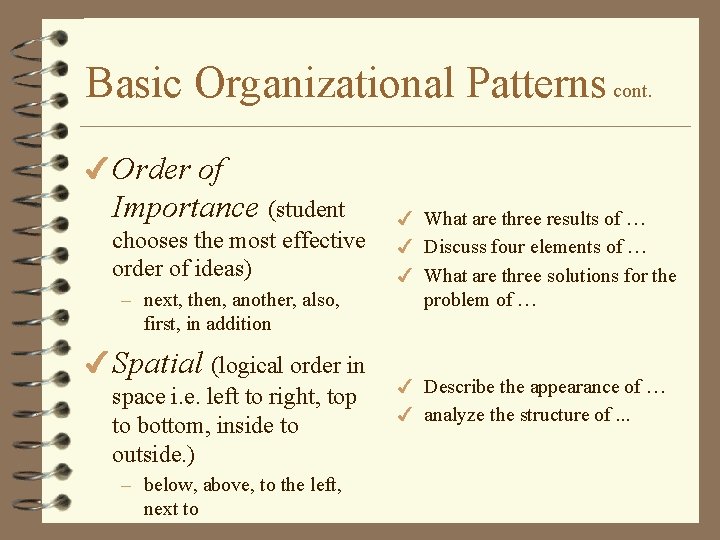 Basic Organizational Patterns cont. 4 Order of Importance (student chooses the most effective order