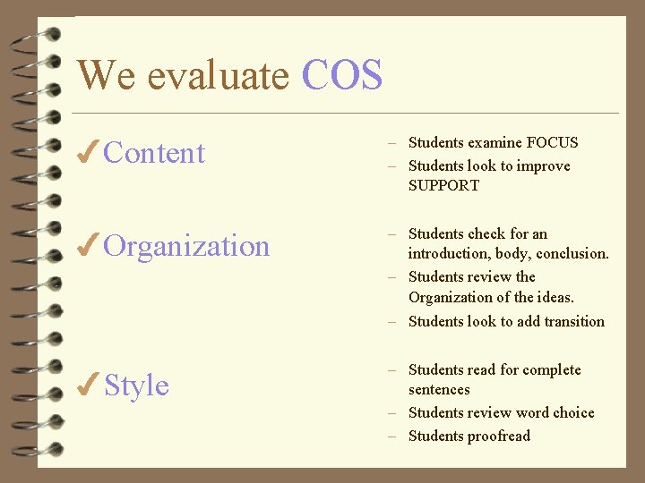 We evaluate COS 4 Content – Students examine FOCUS – Students look to improve
