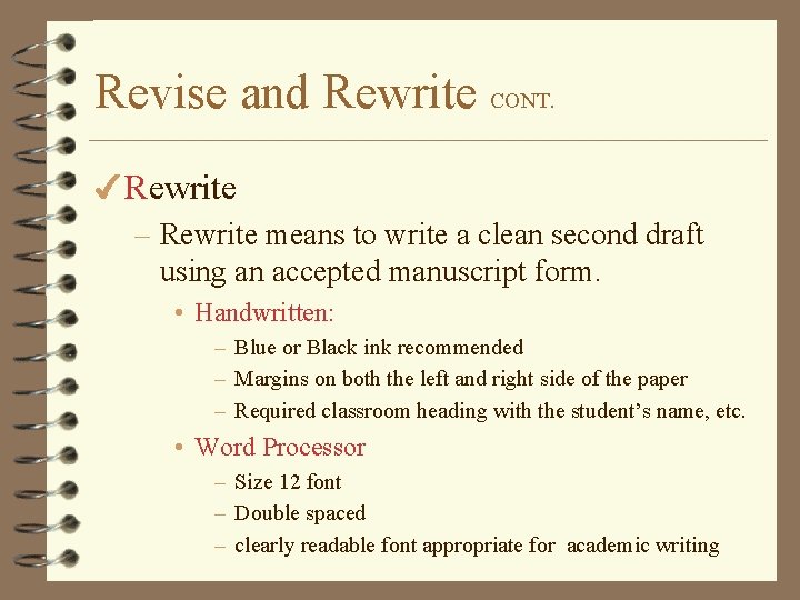 Revise and Rewrite CONT. 4 Rewrite – Rewrite means to write a clean second