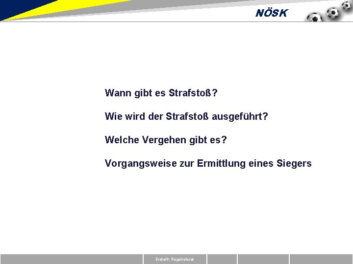 NÖSK Wann gibt es Strafstoß? Wie wird der Strafstoß ausgeführt? Welche Vergehen gibt es?