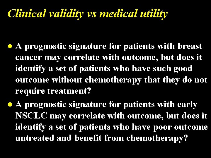 Clinical validity vs medical utility A prognostic signature for patients with breast cancer may