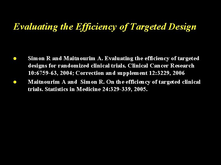 Evaluating the Efficiency of Targeted Design l l Simon R and Maitnourim A. Evaluating