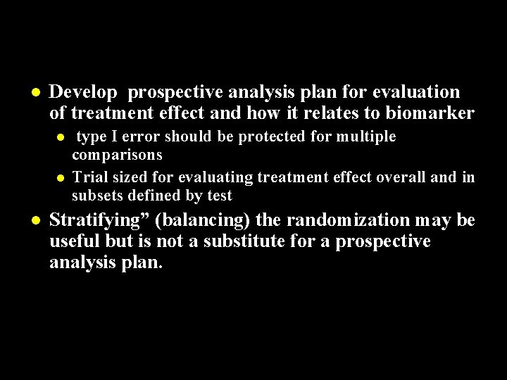 l Develop prospective analysis plan for evaluation of treatment effect and how it relates