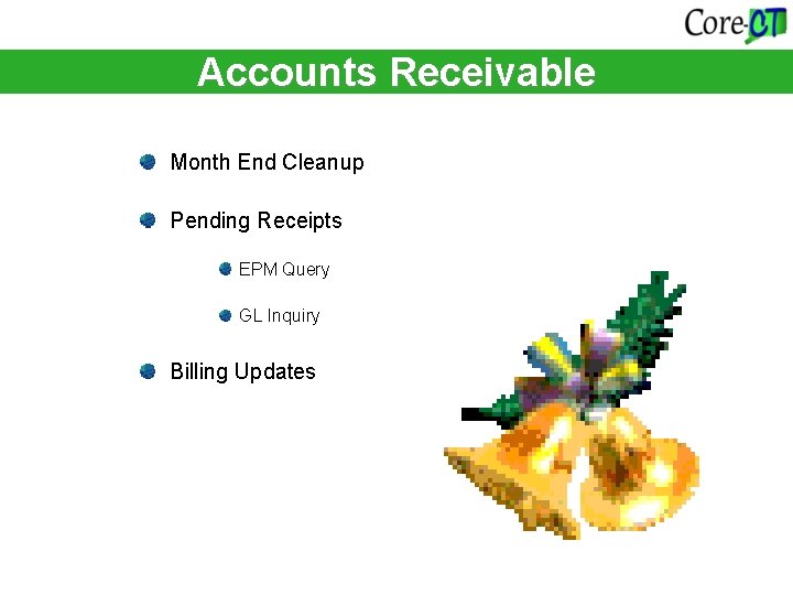 Accounts Receivable Month End Cleanup Pending Receipts EPM Query GL Inquiry Billing Updates 