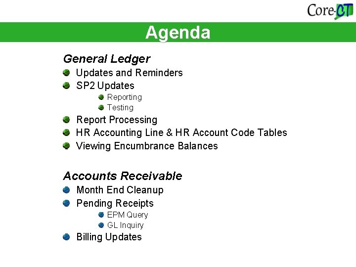 Agenda General Ledger Updates and Reminders SP 2 Updates Reporting Testing Report Processing HR