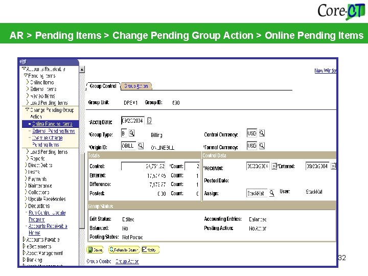 AR > Pending Items > Change Pending Group Action > Online Pending Items 32