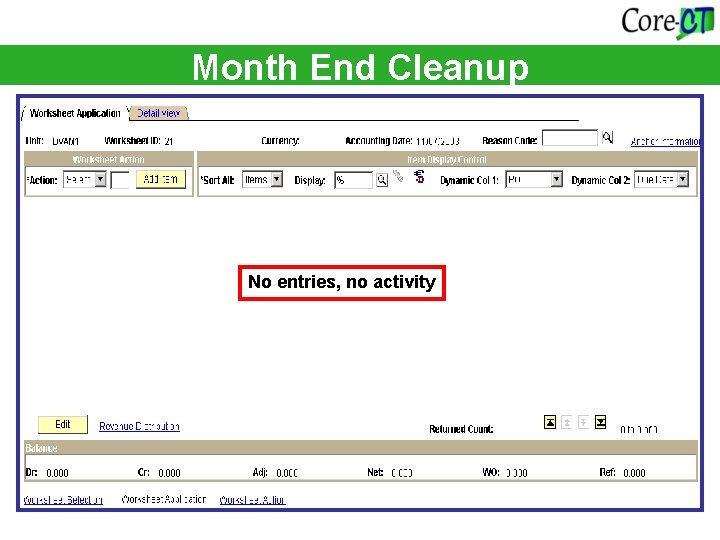 Month End Cleanup No entries, no activity 