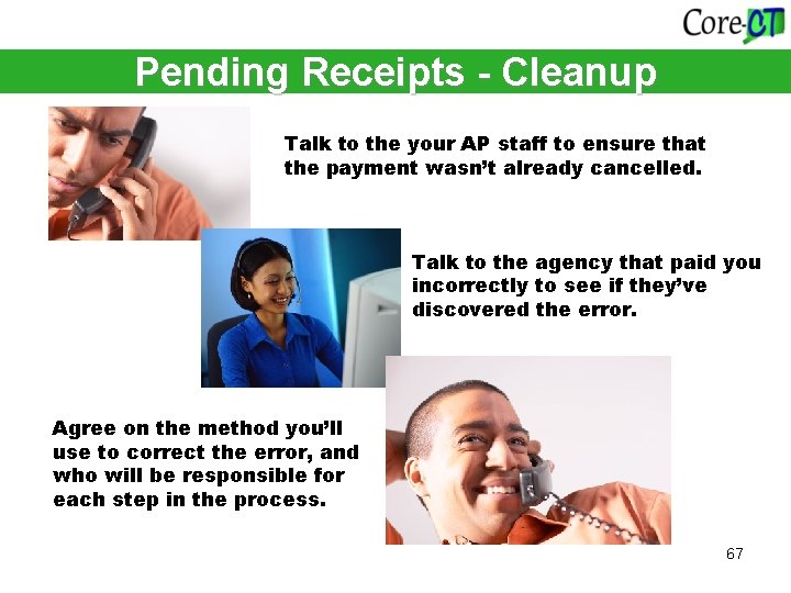 Is it somebody. Receipts else’s ? Pending - Cleanup Talk to the your AP