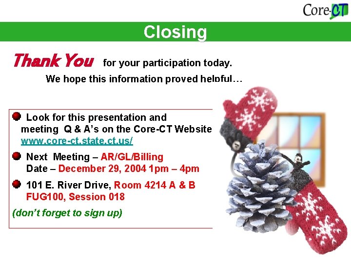 Closing Thank You for your participation today. We hope this information proved helpful… Look