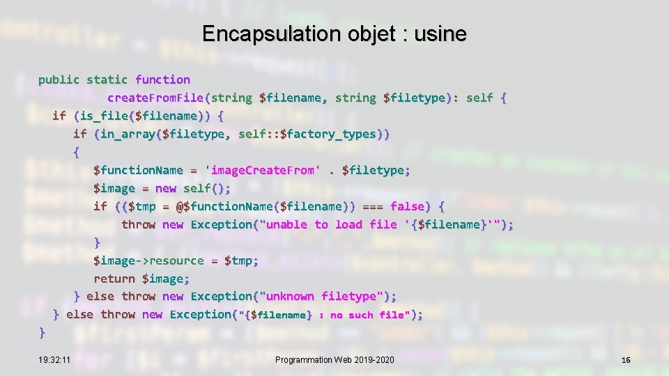 Encapsulation objet : usine public static function create. From. File(string $filename, string $filetype): self