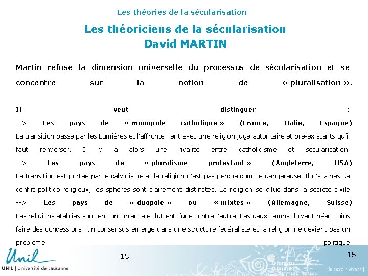 Les théories de la sécularisation Les théoriciens de la sécularisation David MARTIN Martin refuse