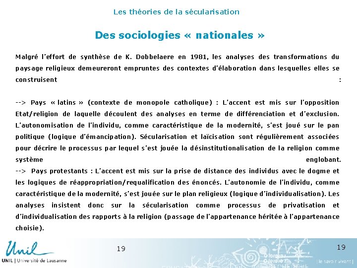 Les théories de la sécularisation Des sociologies « nationales » Malgré l’effort de synthèse