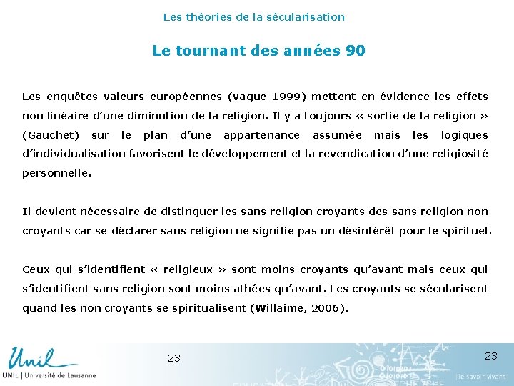 Les théories de la sécularisation Le tournant des années 90 Les enquêtes valeurs européennes