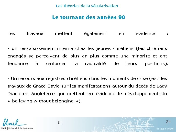 Les théories de la sécularisation Le tournant des années 90 Les travaux mettent également